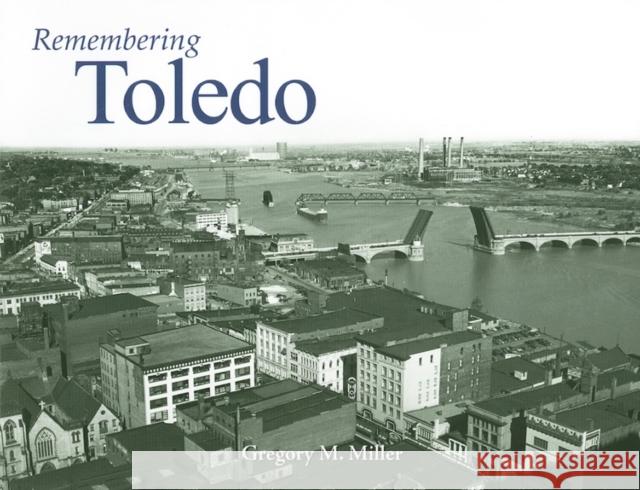 Remembering Toledo Greg Miller 9781596526426 Turner Trade - książka