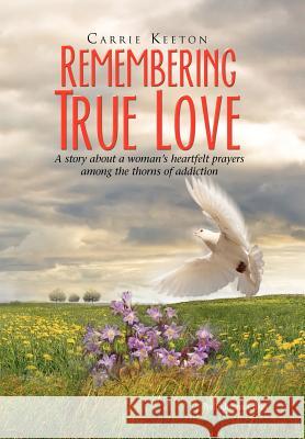 Remembering True Love Carrie Keeton 9781450019576 Xlibris - książka