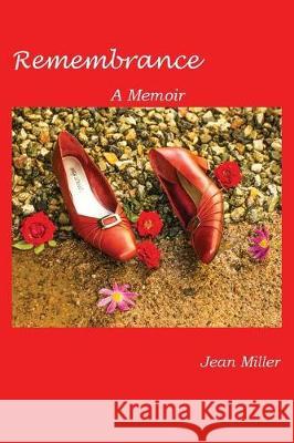 Remembrance: A Memoir Jean Miller 9781515322894 Createspace Independent Publishing Platform - książka