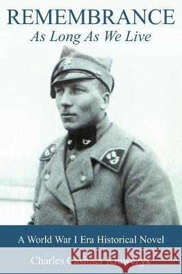 Remembrance: As Long As We Live Krawczyk, Charles Casimer 9781420881189 Authorhouse - książka