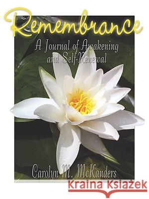 Remembrance: Journal of Awakening and Self-Renewal McKanders, Carolyn M. 9781933972183 Priorityone Publications - książka