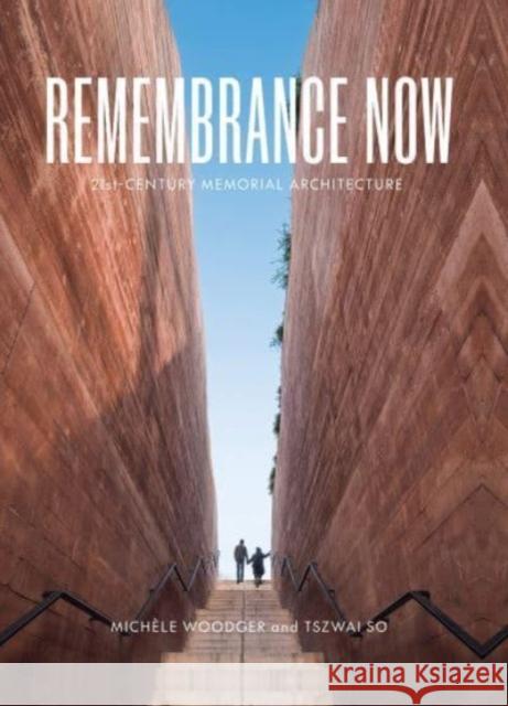 Remembrance Now: 21st-Century Memorial Architecture Tszwai So 9781848224568 Lund Humphries Publishers Ltd - książka