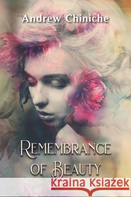 Remembrance of Beauty Andrew Chiniche 9781732682436 Reflective Light Press - książka