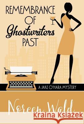 Remembrance of Ghostwriters Past Noreen Wald 9781943390809 Henery Press - książka