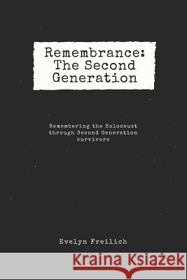 Remembrance: The Second Generation: Remembering the Holocaust Through Second Generation Survivors Joan Greenbaum Susi Erwin Carol Barnett 9781728765853 Independently Published - książka