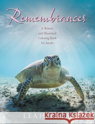 Remembrances: A Written and Illustrated Coloring Book for Adults Leah Palm 9781514454244 Xlibris - książka