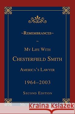 Remembrances: My Life with Chesterfield Smith: America's Lawyer Jamieson, Michael L. 9780595667383 iUniverse - książka