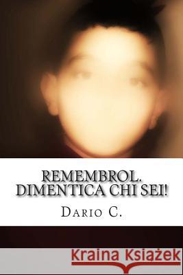 Remembrol.Dimentica chi sei! C, Dario 9781507675977 Createspace - książka