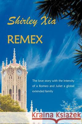 Remex Shirley Xia 9781477108642 Xlibris Corporation - książka