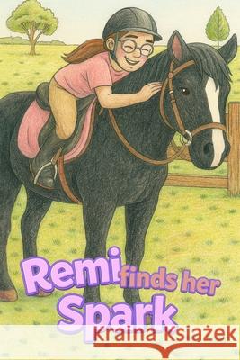 Remi finds her Spark Rebecca Slater 9781764289399 Hazel and Spartan - książka