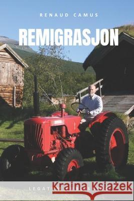 Remigrasjon Tore Rasmussen Tore Rasmussen Renaud Camus 9788293925415 Legatum Publishing - książka