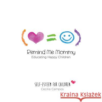 Remind Me Mommy Aitzbea Ramos Verena Biermeyer Cecilia Campos 9781541229426 Createspace Independent Publishing Platform - książka