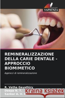 Remineralizzazione Della Carie Dentale - Approccio Biomimetico R. Vetha Gayathiry Deepa N Sankar A 9786207699933 Edizioni Sapienza - książka