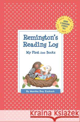 Remington's Reading Log: My First 200 Books (GATST) Zschock, Martha Day 9781516206070 Commonwealth Editions - książka
