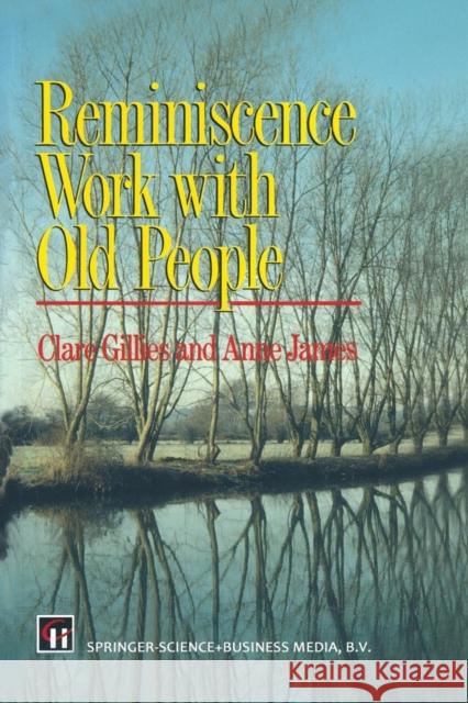 Reminiscence Work with Old People Clare Gillies Anne James Anne James 9780412580703 Springer - książka