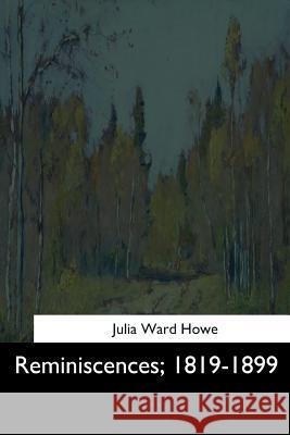 Reminiscences, 1819-1899 Julia War 9781544664743 Createspace Independent Publishing Platform - książka