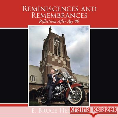 Reminiscences and Remembrances: Reflections After Age 80 E. Bruce Heilman 9781546252740 Authorhouse - książka