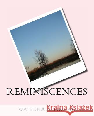 Reminiscences: Memories to remember... Iftikhar, Wajeeha 9781463632984 Createspace - książka