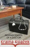 Reminiscences of a Doctor John S. Hinma 9781467937627 Createspace