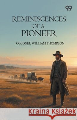 Reminiscences Of A Pioneer Thompson, Colonel William 9789377502065 Double 9 Books - książka
