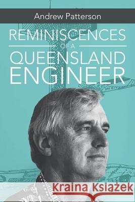 Reminiscences of a Queensland Engineer Andrew Patterson 9781982291495 Balboa Press Au - książka