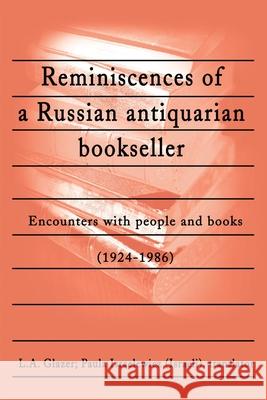 Reminiscences of a Russian Antiquarian Bookseller: Encounters with People and Books (1924-1986) Israelewicz, Paula 9780595199969  - książka