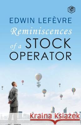 Reminiscences of a Stock Operator Edwin Lefevre 9788195924981 Sanage Publishing House Llp - książka