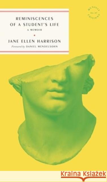 Reminiscences of a Student's Life Jane Ellen Harrison 9781961341999 McNally Editions - książka