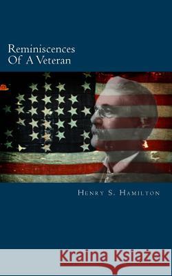 Reminiscences of a Veteran Henry S. Hamilton 9781489577108 Createspace - książka