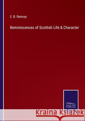 Reminiscences of Scottish Life & Character E B Ramsay 9783752568844 Salzwasser-Verlag - książka