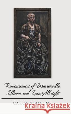 Reminiscences of Warrenville, Illinois and Ivan Albright Carol Schacht 9781524657086 Authorhouse - książka