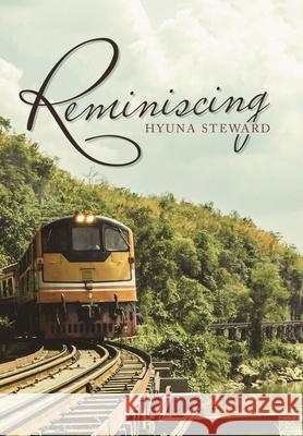 Reminiscing Hyuna Steward 9781664239258 WestBow Press - książka