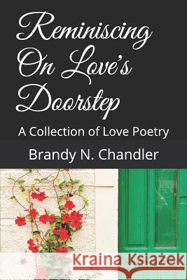 Reminiscing on Love's Doorstep: A Collection of Love Poetry Lynda G. Bullerwell Brandy N. N. Chandler 9781723911781 Independently Published - książka