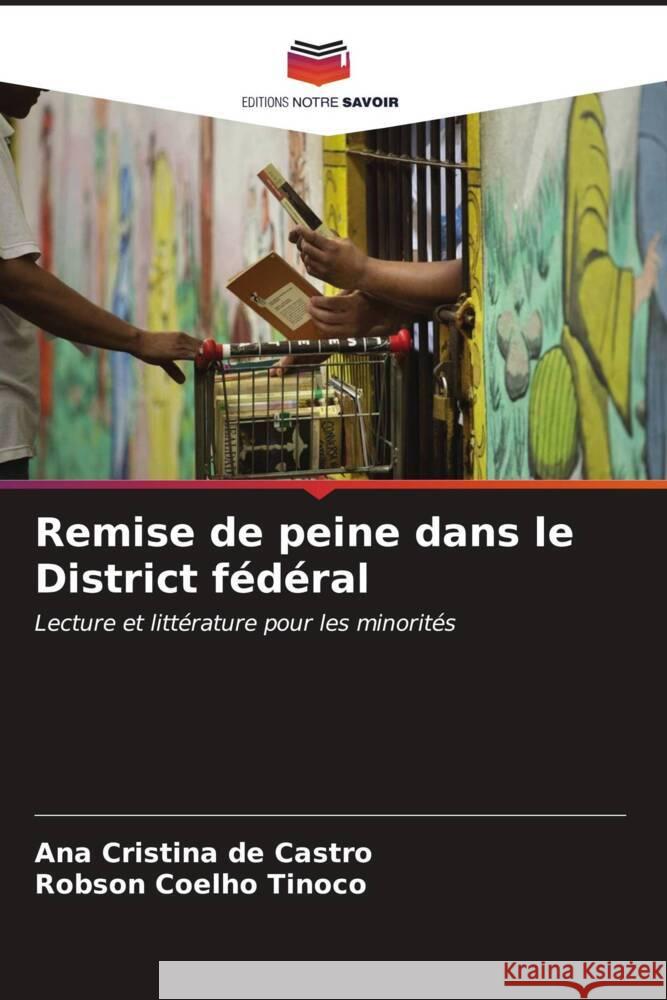 Remise de peine dans le District fédéral de Castro, Ana Cristina, Coelho Tinoco, Robson 9786206576853 Editions Notre Savoir - książka