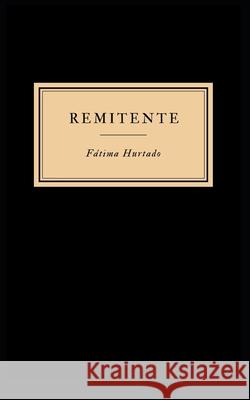 Remitente Fátima Hurtado Pumar 9798494558275 Independently Published - książka