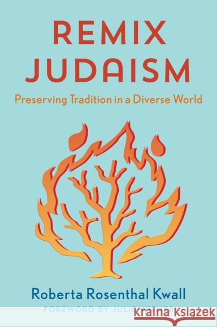 Remix Judaism: Preserving Tradition in a Diverse World Roberta Rosenthal Kwall 9781538129555 Rowman & Littlefield Publishers - książka