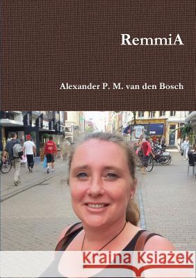 RemmiA Van Den Bosch, Alexander P. M. 9780244619046 Lulu.com - książka