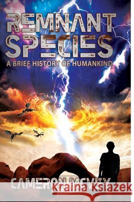 Remnant Species: Brief History of Humankind Cameron McVey 9781475160581 Createspace Independent Publishing Platform - książka