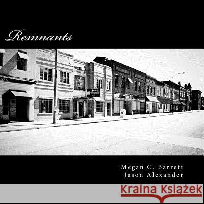 Remnants Megan C. Barrett Jason Alexander 9781480154704 Createspace Independent Publishing Platform - książka