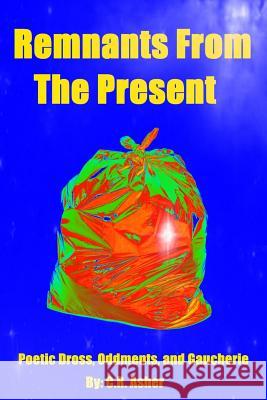 Remnants from the Present C. R. Asher 9781365116322 Lulu.com - książka