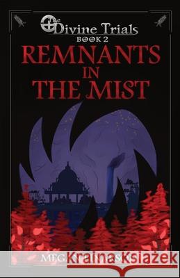 Remnants in the Mist: Divine Trials Series Book 2 Megan Einarson 9781738724536 Megan Einarson - książka