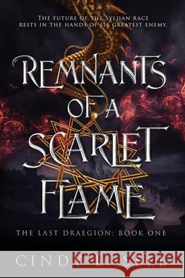 Remnants of a Scarlet Flame: The Last Draegion Book 1 Cindy L. Sell 9781963768022 Aether and Ash Press - książka