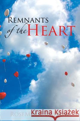Remnants of the Heart Rosemarie Dalbow 9781532013256 iUniverse - książka