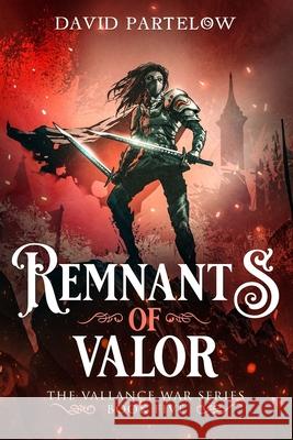 Remnants of Valor David Partelow   9798849058528 Independently Published - książka