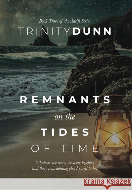 Remnants on The Tides of Time Trinity Dunn   9781737053972 Trinity Dunn - książka