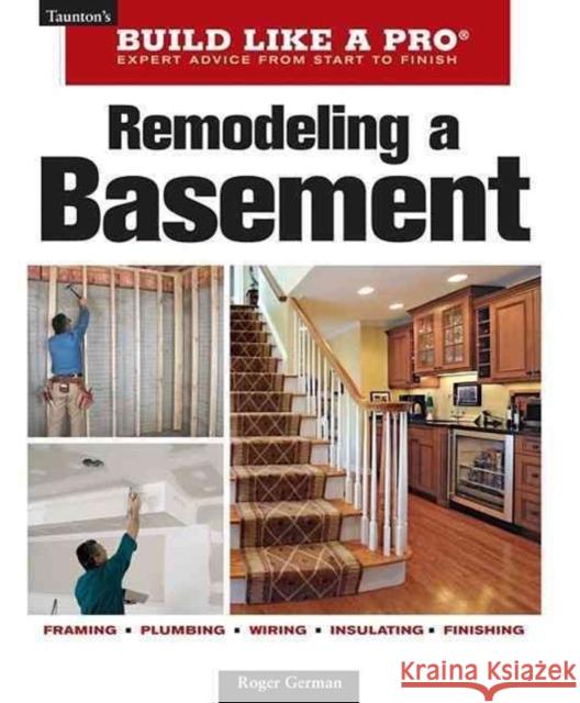 Remodeling a Basement: Revised Edition German, Roger 9781600852923 Taunton Press - książka