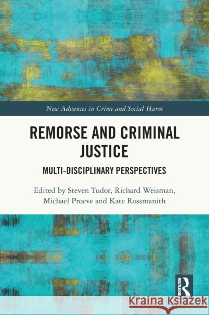 Remorse and Criminal Justice: Multi-Disciplinary Perspectives Steven Tudor Richard Weisman Michael Proeve 9781032104768 Routledge - książka