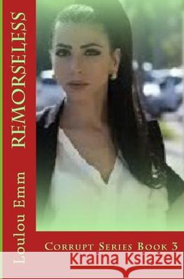 Remorseless: Corrupt Series Book 3 Loulou Emm 9781544086903 Createspace Independent Publishing Platform - książka