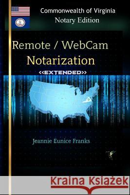 REMOTE / WEBCAM NOTARIZATION Commonwealth of Virginia Notaries Franks, Jeannie Eunice 9780359473755 Lulu.com - książka