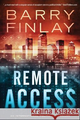 Remote Access: An International Political Thriller Barry Finlay 9780995937925 Keep on Climbing - książka